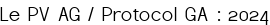 Le PV AG / Protocol GA : 2024